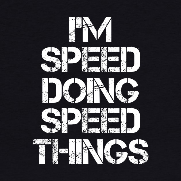 Speed Name T Shirt - Speed Doing Speed Things by Skyrick1